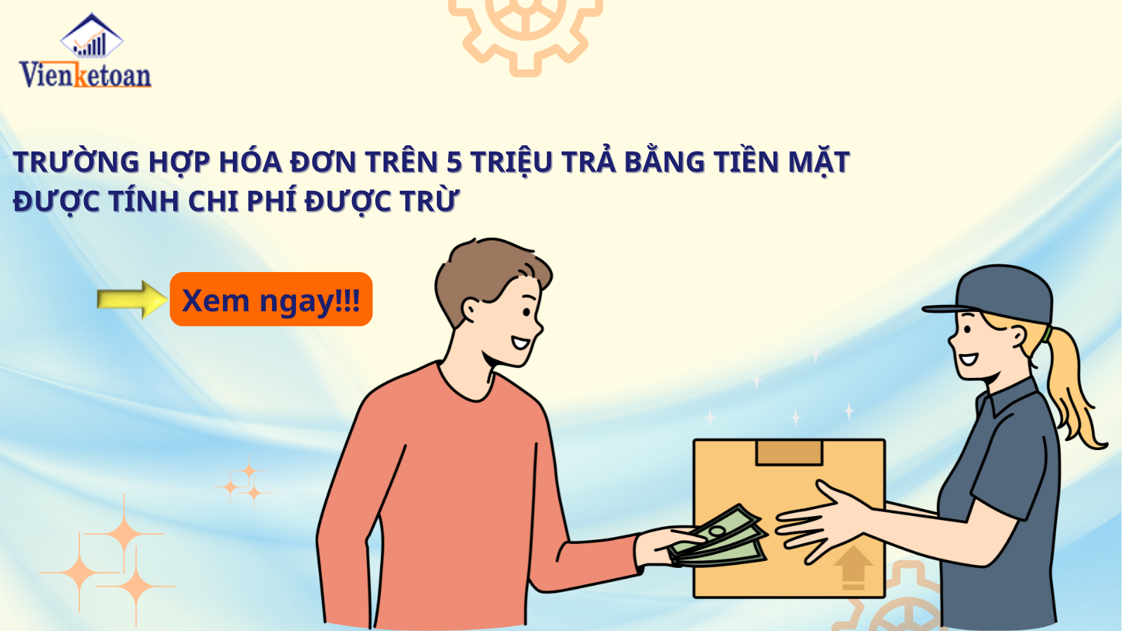 Trường hợp hóa đơn trên 5 triệu trả bằng tiền mặt được tính chi phí được trừ Trường hợp hóa đơn trên 5 triệu trả bằng tiền mặt được tính chi phí được trừ
